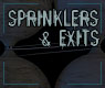 Sprinklers and exits.
